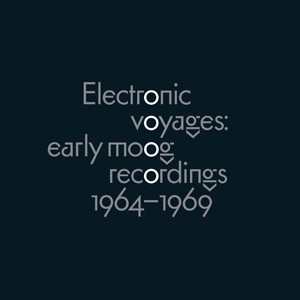 Image of Various Artists - Electronic Voyages: Early Moog Recordings 1964-1969