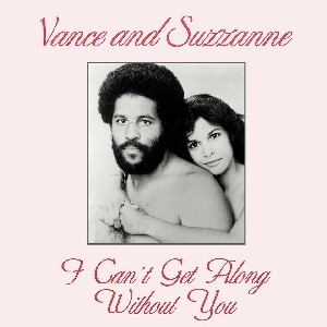 Image of Vance And Suzanne - I Can't Get Along Without You