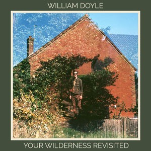 Image of William Doyle - Your Wilderness Revisited