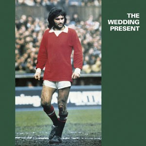 Image of The Wedding Present - George Best