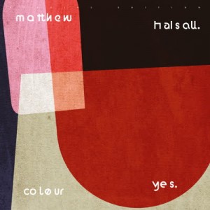 Image of Matthew Halsall - Colour Yes
