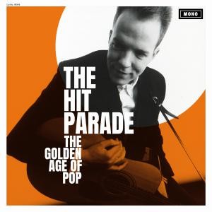 Image of The Hit Parade - The Golden Age Of Pop