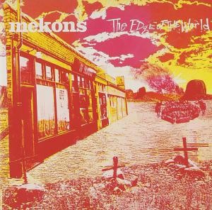 Image of Mekons - The Edge Of The World