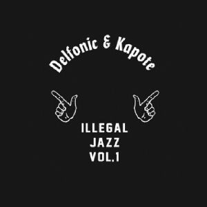 Image of Delfonic & Kapote - Illegal Jazz Vol 1