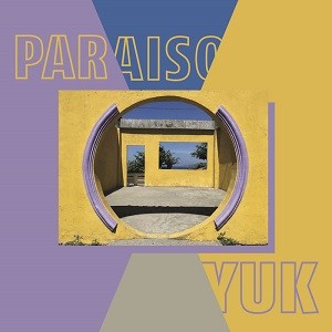 Image of Yuk - Paraiso EP