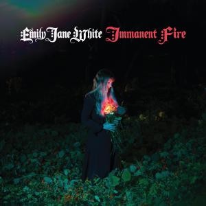 Image of Emily Jane  White - Immanent Fire