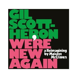 Image of Gil Scott-Heron - We're New Again - A Re-imagining By Makaya McCraven