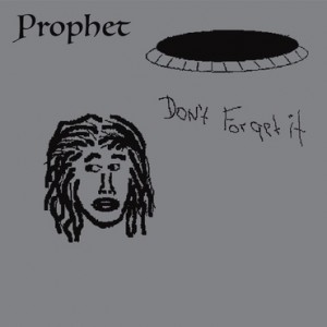 Image of Prophet - Don’t Forget It