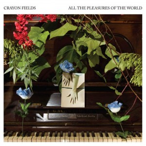 Image of Crayon Fields - All The Pleasures Of The World (Deluxe Edition)
