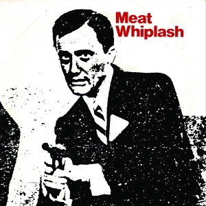 Image of Meat Whiplash - Don't Slip Up