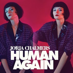 Image of Jorja Chalmers - Human Again
