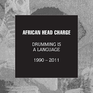 African Head Charge - Drumming Is A Language 1990 - 2011