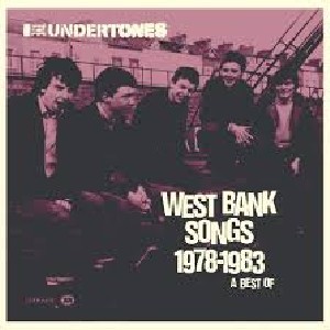 Image of The Undertones - West Bank Songs 1978-1983: A Best Of