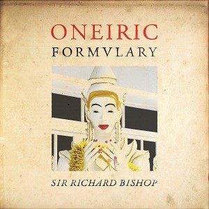 Image of Sir Richard Bishop - Oneiric Formulary