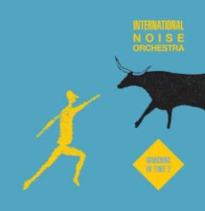 Image of International Noise Orchestra - Marching In Time 2 (Instrumental Muezzin Mix)