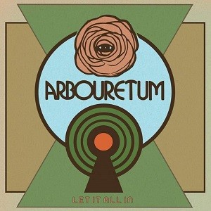 Image of Arbouretum - Let It All In