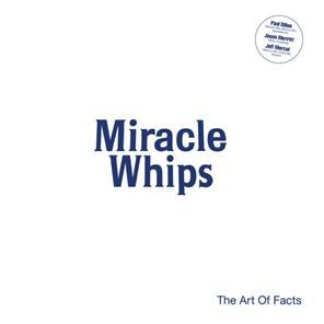 Image of Miracle Whips - The Art Of Facts
