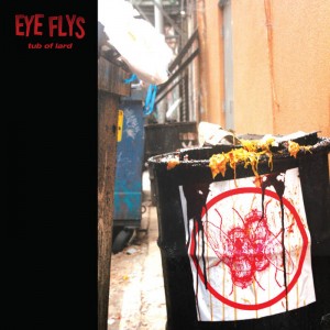 Image of Eye Flys - Tub Of Lard