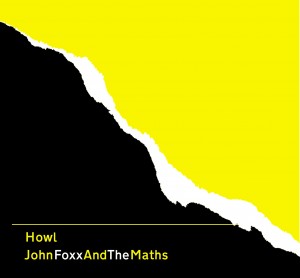 Image of John Foxx & The Maths - Howl