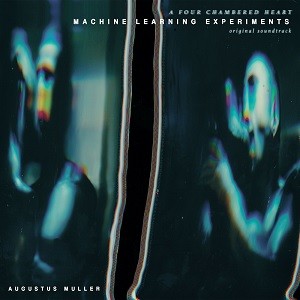 Image of Augustus Muller (Boy Harsher) - Machine Learning Experiments (Original Soundtrack)