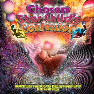 Image of Acid Mothers Temple & The Melting Paraiso U.F.O. - Chosen Star Child's Confession