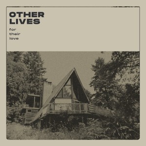 Image of Other Lives - For Their Love