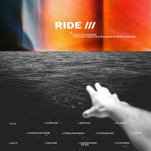 Image of Ride - Clouds In The Mirror : This Is Not A Safe Place Reimagined By Pêtr Aleksänder