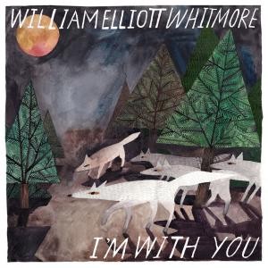 Image of William Elliott Whitmore - I'm With You