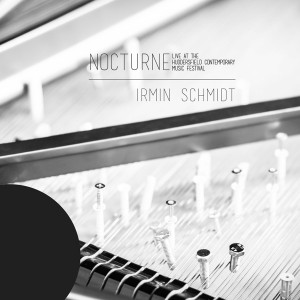 Image of Irmin Schmidt - Nocturne (Live At The Huddersfield Contemporary Music Festival)