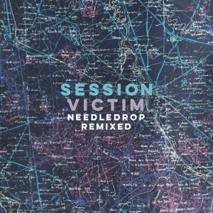 Image of Session Victim - Neeledrop Remix