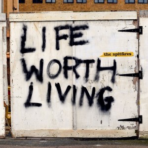 Image of The Spitfires - Life Worth Living