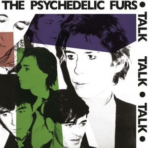 Image of The Psychedelic Furs - Talk Talk Talk - 2018 Reissue