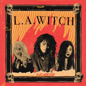 Image of L.A. Witch - Play With Fire