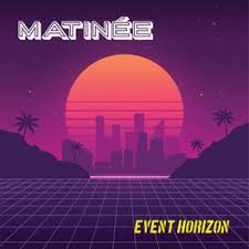 Image of Matinee - Event Horizon