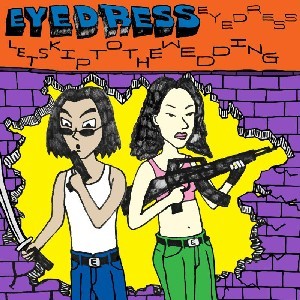 Image of Eyedress - Let's Skip To The Wedding