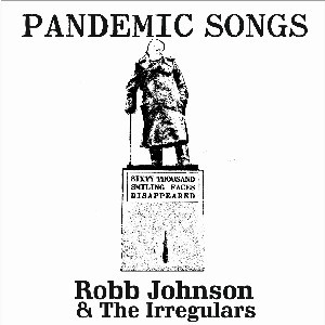 Image of Robb Johnson & The Irregulars - Pandemic Songs