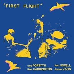 Image of Chris Forsyth / Dave Harrington / Ryan Jewell / Spencer Zahn - First Flight
