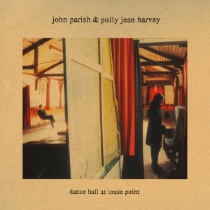 Image of John Parish & Polly Jean Harvey - Dance Hall At Louse Point