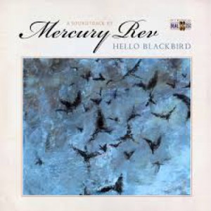 Image of Mercury Rev - Hello Blackbird (A Soundtrack By...)
