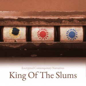 Image of King Of The Slums - Encrypted Contemporary Narratives