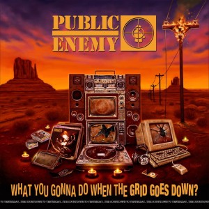Image of Public Enemy - What You Gonna Do When The Grid Goes Down