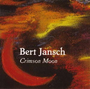 Image of Bert Jansch - Crimson Moon - 20th Anniversary Reissue