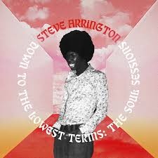 Image of Steve Arrington - Down To The Lowest Terms : The Soul Sessions