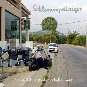 Image of Schlammpeitziger - Ein Weltleck In Der Echokammer