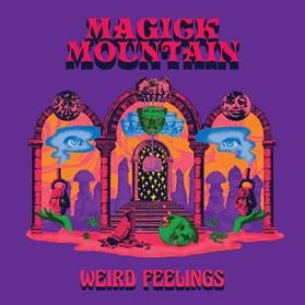 Image of Magick Mountain - Weird Feelings