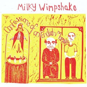 Image of Milky Wimpshake - Confessions Of An English Marxist