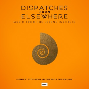 Image of Atticus Ross, Leopold Ross, Claudia Sarne - Dispatches From Elsewhere (Music From The Jejune Institute)