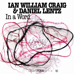 Image of Ian William Craig & Daniel Lentz - In A Word