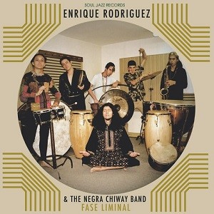 Image of Enrique Rodríguez & The Negra Chiway Band - Fase Liminal