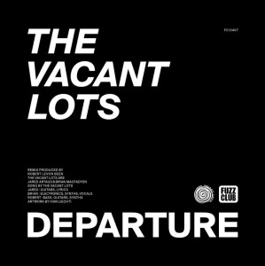 Image of The Vacant Lots - Departure (Robert Levon Been Remix)